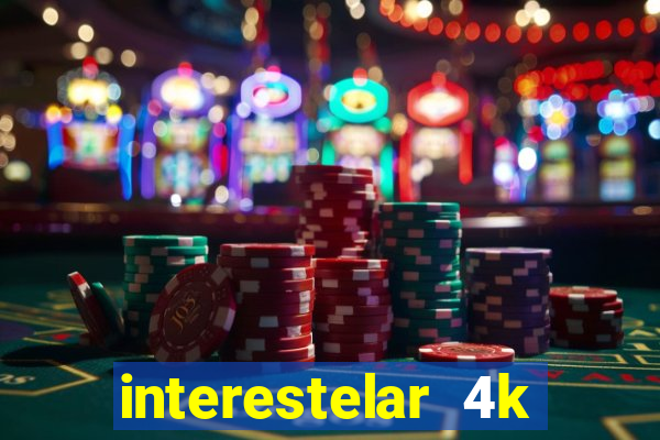 interestelar 4k dublado torrent